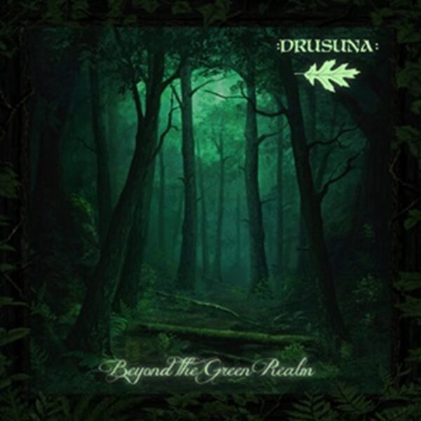 BEYOND THE GREEN REALM: DRUSUNA