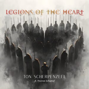 TON SCHERPENZEEL LEGIONS OF THE HEART